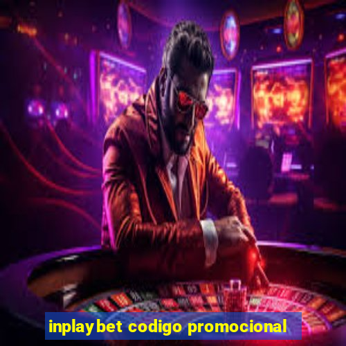 inplaybet codigo promocional